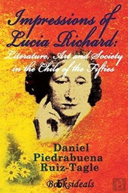 Bertrand.pt - Impressions Of Lucia Richard; Literature, Art And Society In The Chile Of The Fifties