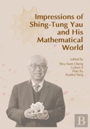 Impressions Of Shing-Tung Yau And His Mathematical World