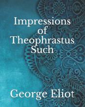 Impressions Of Theophrastus Such