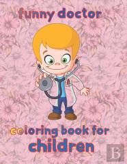 Impressive Doctor  Coloring Book For   Children