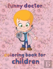 Impressive Doctor  Coloring Book For   Children