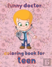 Impressive Doctor  Coloring Book For   Teen