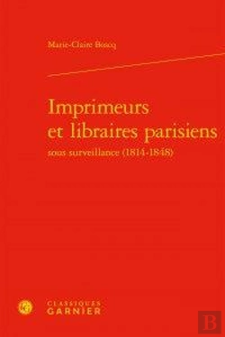 Bertrand.pt - Imprimeurs Et Libraires Parisiens Sous Surveillance (1814-1848)