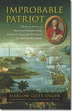 Bertrand.pt - Improbable Patriot - The Secret History Of Monsieur De Beaumarchais, The French Playwright Who Saved The American Revolution