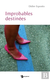 Improbables Destinées