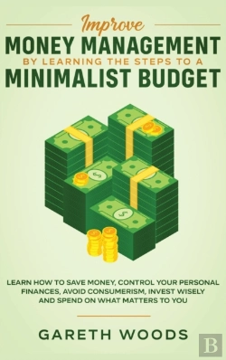 Bertrand.pt - Improve Money Management By Learning The Steps To A Minimalist Budget