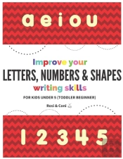 Improve Your Letters, Numbers & Shapes | Writing Skills | For Kids Under 5 (Toddler Beginner)
