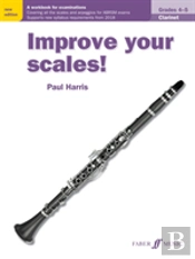Improve Your Scales! Clarinet Grades 4-5