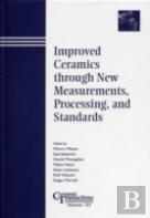 Improved Ceramics Through New Measurements, Processing, And Standards