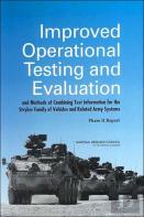 Improved Operational Testing And Evaluation And Methods Of Combining Test Information For The Stryker Family Of Vehicles And Related Army Systems
