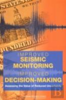 Improved Seismic Monitoring - Improved Decision-Making