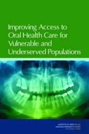 Improving Access To Oral Health Care For Vulnerable And Underserved Populations