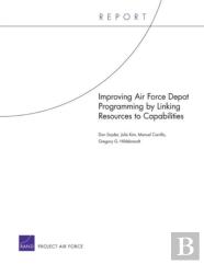 Improving Air Force Depot Programming By Linking Resources To Capabilities