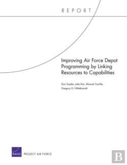 Bertrand.pt - Improving Air Force Depot Programming By Linking Resources To Capabilities