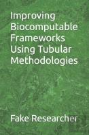 Improving Biocomputable Frameworks Using Tubular Methodologies