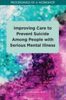 Improving Care To Prevent Suicide Among People With Serious Mental Illness