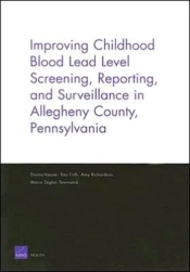 Improving Childhood Blood Lead Level Screening, Reporting, And Surveillance In Allegheny County, Pennsylvania