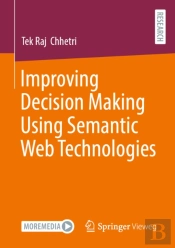 Improving Decision Making Using Semantic Web Technologies
