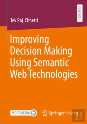 Improving Decision Making Using Semantic Web Technologies