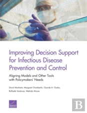 Improving Decision Support For Infectious Disease Prevention And Control