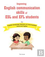 Improving English Communication Skills Of Esl And Efl Students