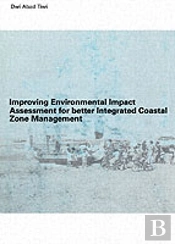 Improving Environmental Impact Assessment For Better Integrated Coastal Zone Management