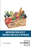 Improving Food Safety Through A One Health Approach