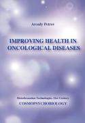 Improving Health In Oncological Diseases (Cosmopsychobiology)