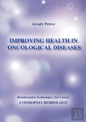 Improving Health In Oncological Diseases (Cosmopsychobiology)