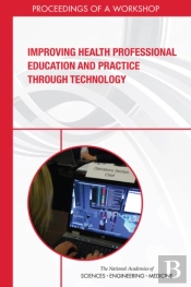Improving Health Professional Education And Practice Through Technology