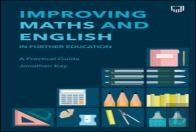Improving Maths And English In Further Education: A Practical Guide