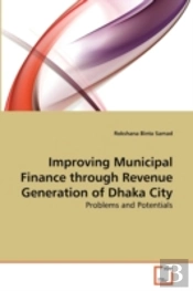 Improving Municipal Finance Through Revenue Generation Of Dhaka City