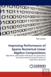 Improving Performance Of Sparse Numerical Linear Algebra Computations