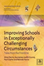 Improving Schools In Exceptionally Challenging Circumstances