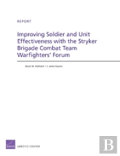 Improving Soldier And Unit Effectiveness With The Stryker Brigade Combat Team Warfighters' Forum