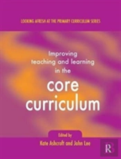 Improving Teaching And Learning In The Core Curriculum