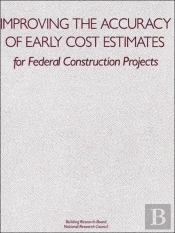 Improving The Accuracy Of Early Cost Estimates For Federal Construction Projects