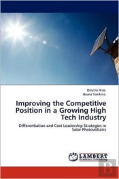 Improving The Competitive Position In A Growing High Tech Industry