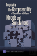 Improving The Composability Of Department Of Defense Models And Simulations