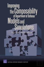 Improving The Composability Of Department Of Defense Models And Simulations