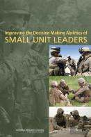 Improving The Decision Making Abilities Of Small Unit Leaders