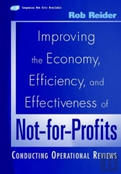 Improving The Economy, Efficiency, And Effectiveness Of Not-For-Profits