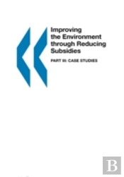 Improving The Environment Through Reducing Subsidies: Part Iii: Case Studies