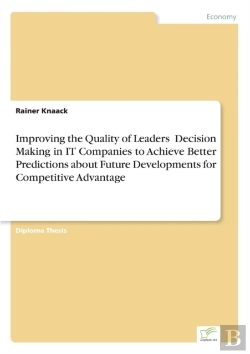 Bertrand.pt - Improving The Quality Of Leaders' Decision Making In It Companies To Achieve Better Predictions Aboutfuture Developments For Competitive Advantage