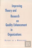 Improving Theory And Research On Quality Enhancement In Organizations