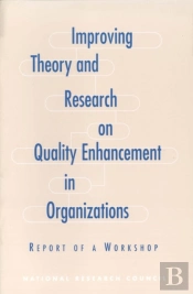 Improving Theory And Research On Quality Enhancement In Organizations