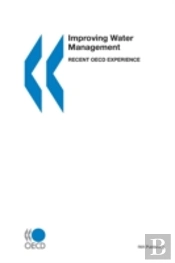 Improving Water Management: Recent Oecd Experience
