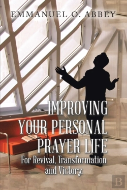 Bertrand.pt - Improving Your Personal  Prayer Life  For  Revival, Transformation And Victory