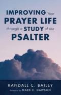 Improving Your Prayer Life Through A Study Of The Psalter