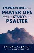 Improving Your Prayer Life Through A Study Of The Psalter